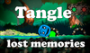 Tangle Lost memories